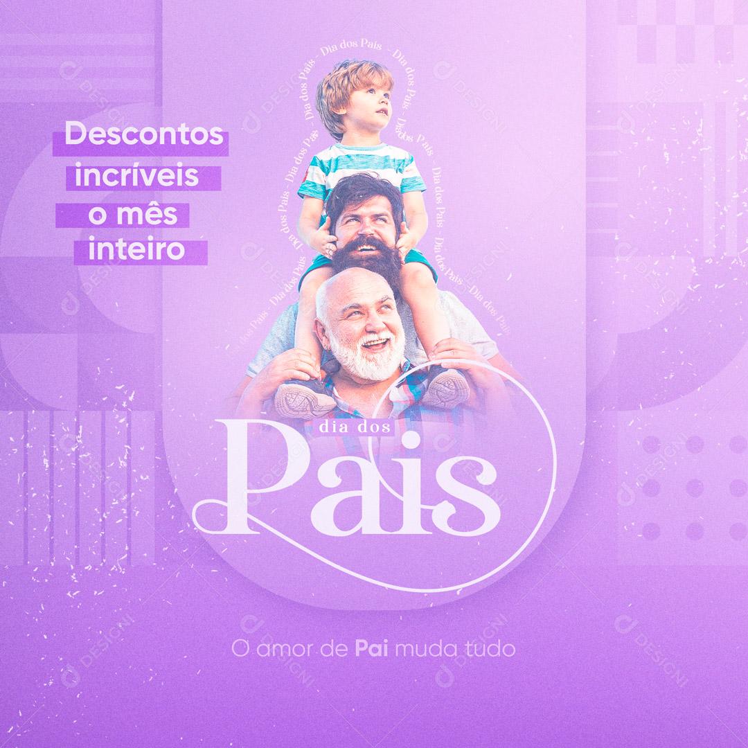 Social Media Dia dos Pais 14 de Agosto Descontos Incríveis PSD Editável
