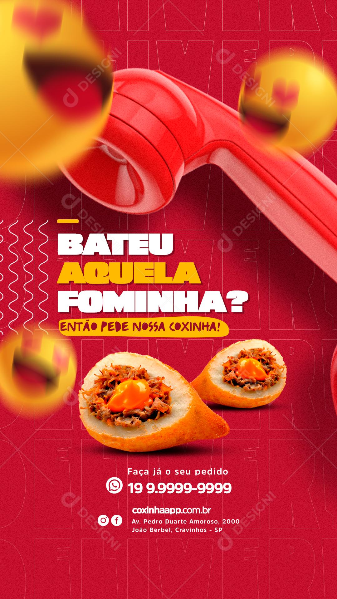 Story Bateu Aquela Fominha Então pede Nossa Coxinha Salgados Social Media PSD Editável