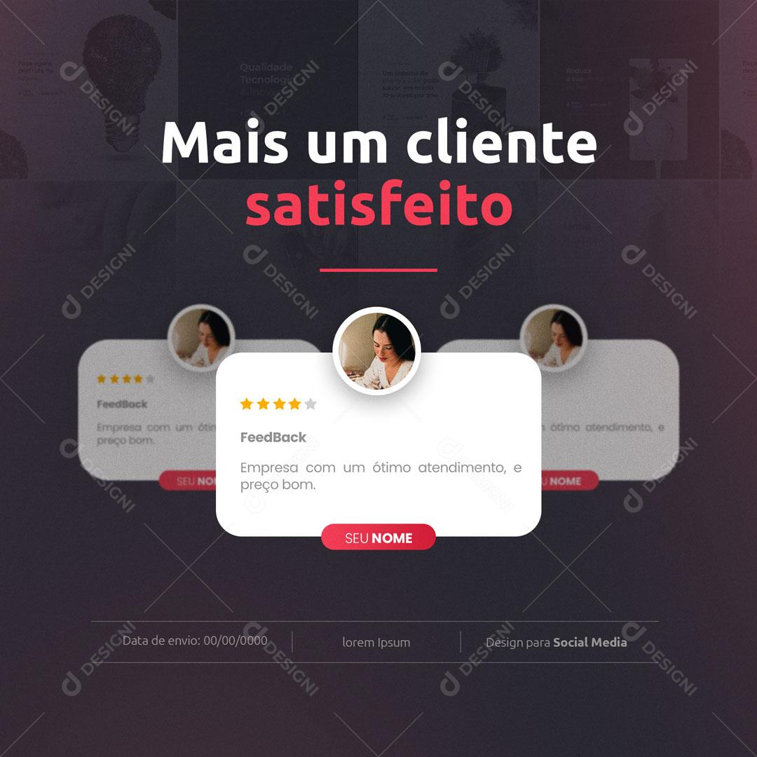 Social Media Feedback Designer Design Mais Um Cliente Satisfeito PSD Editável