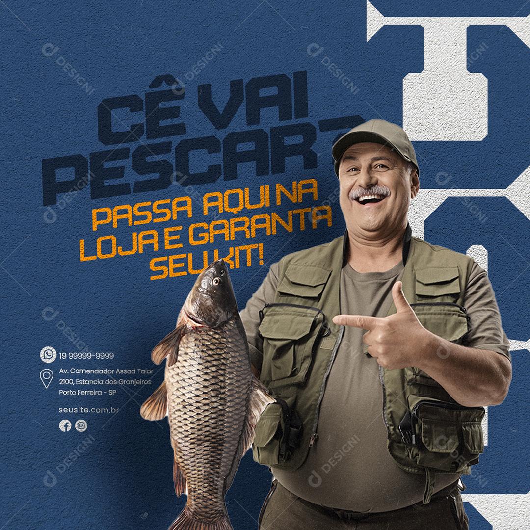 Social Media Cê vai Pescar Passa Aqui na Loja Caça e Pesca PSD Editável