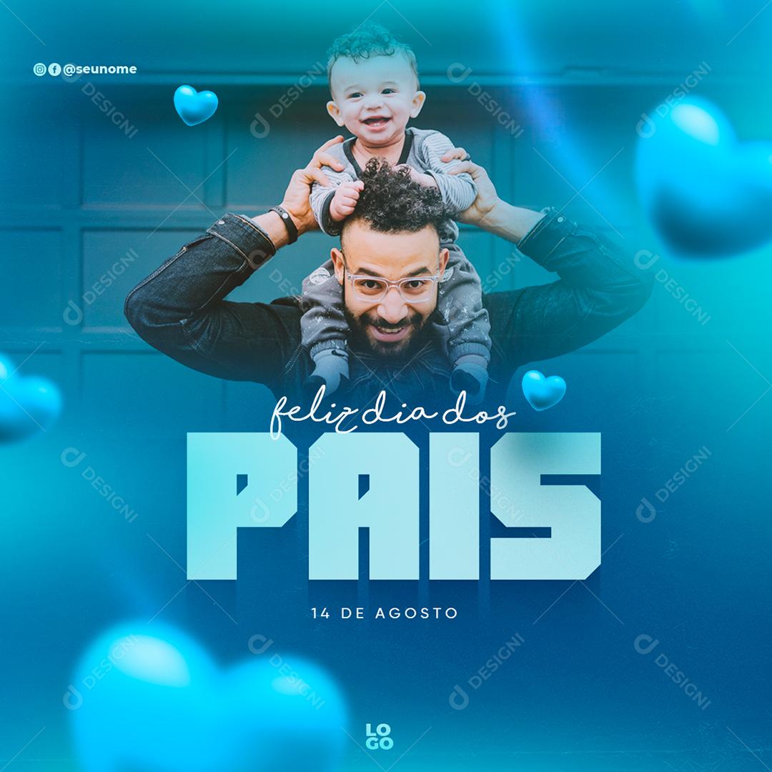 Feliz Dia dos Pais 14 de Agosto Social Media PSD Editável