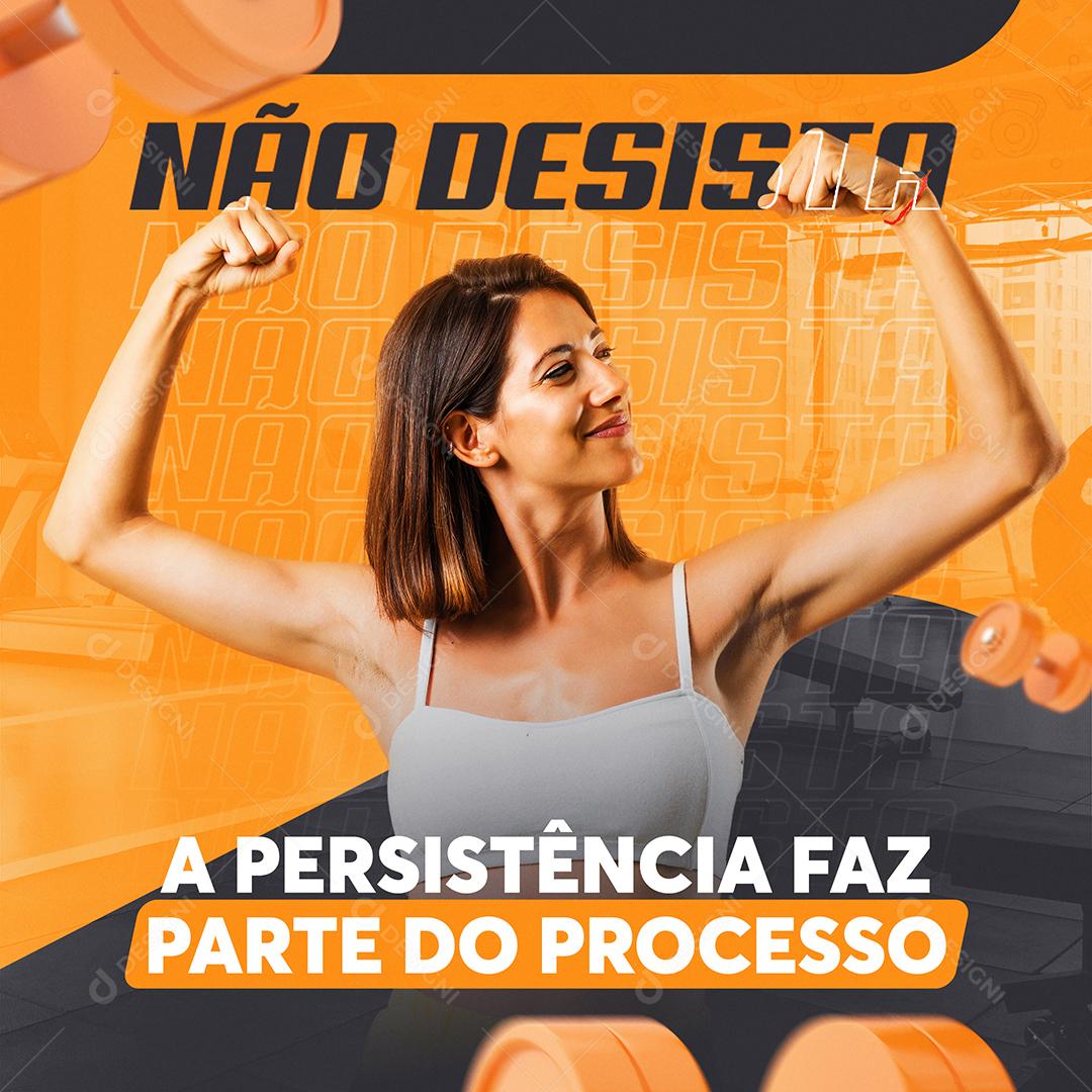 Social Media Não Desista a Persistência faz parte do Processo Academia PSD Editável