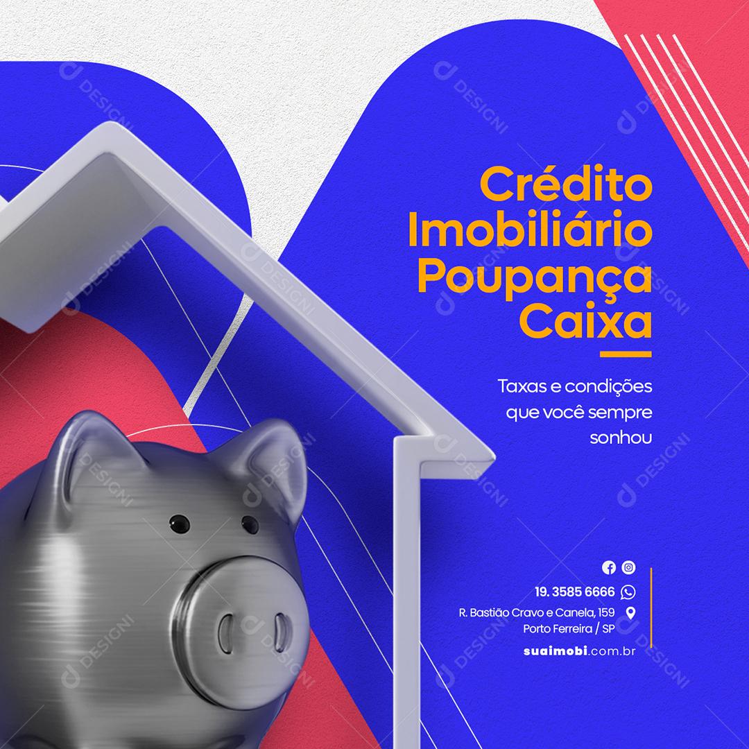 Social Media Crédito Imobiliário Poupança Caixa Imobiliária PSD Editável