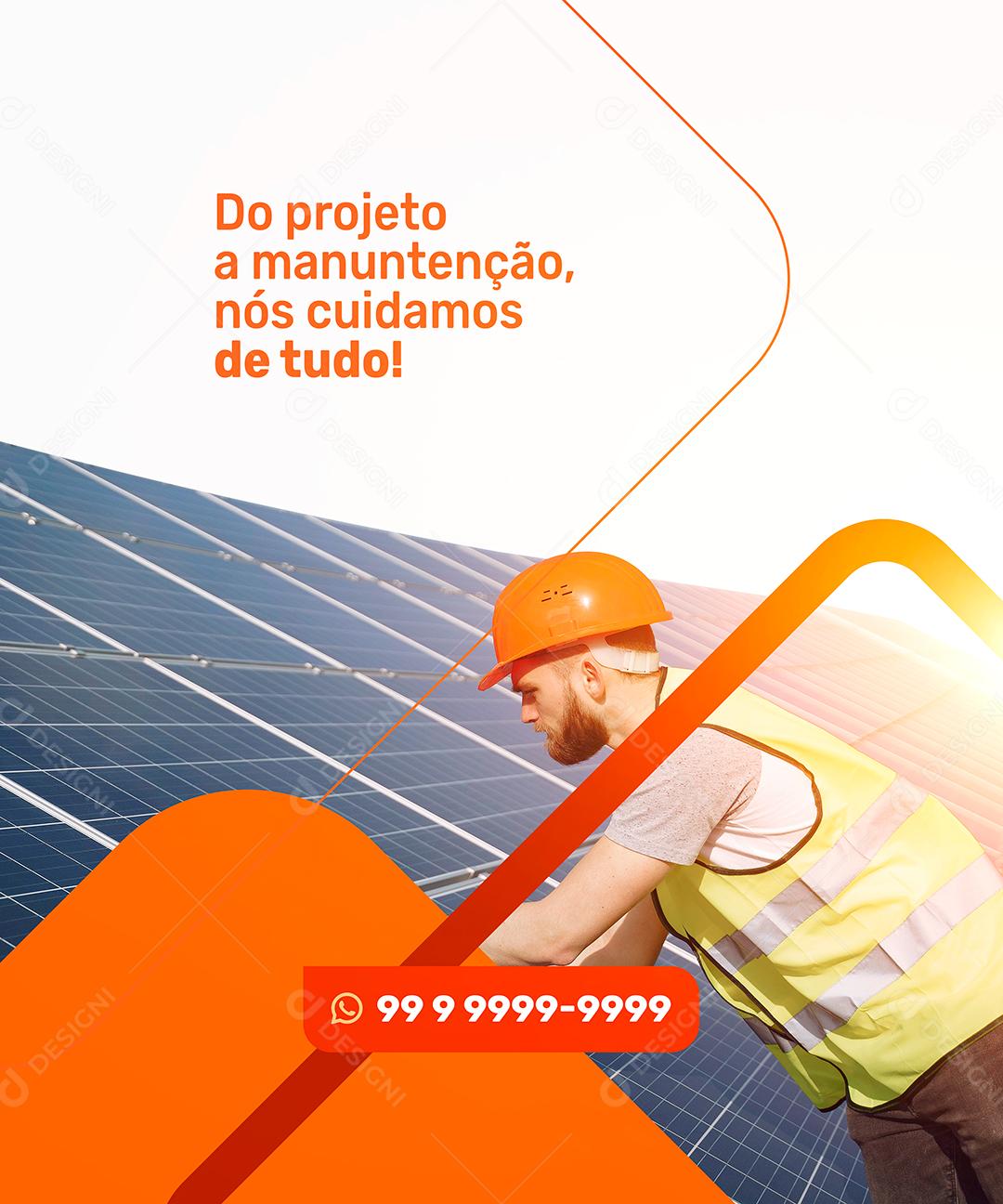 Social Media Do projeto a Manutenção nós Cuidamos de Tudo Energia Solar PSD Editável