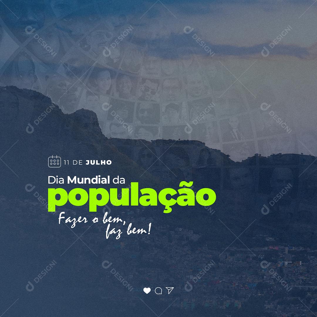 Social Media Fazer o bem faz Bem Dia Mundial da População PSD Editável