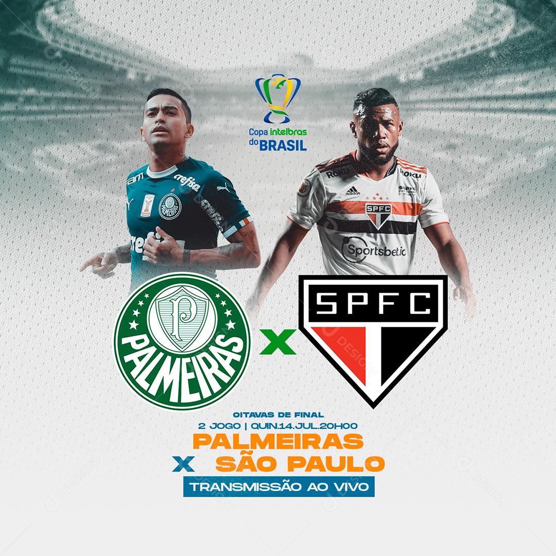 Social Media Palmeiras Vs São Paulo Copa Intelbras do Brasil Transmissão PSD Editável