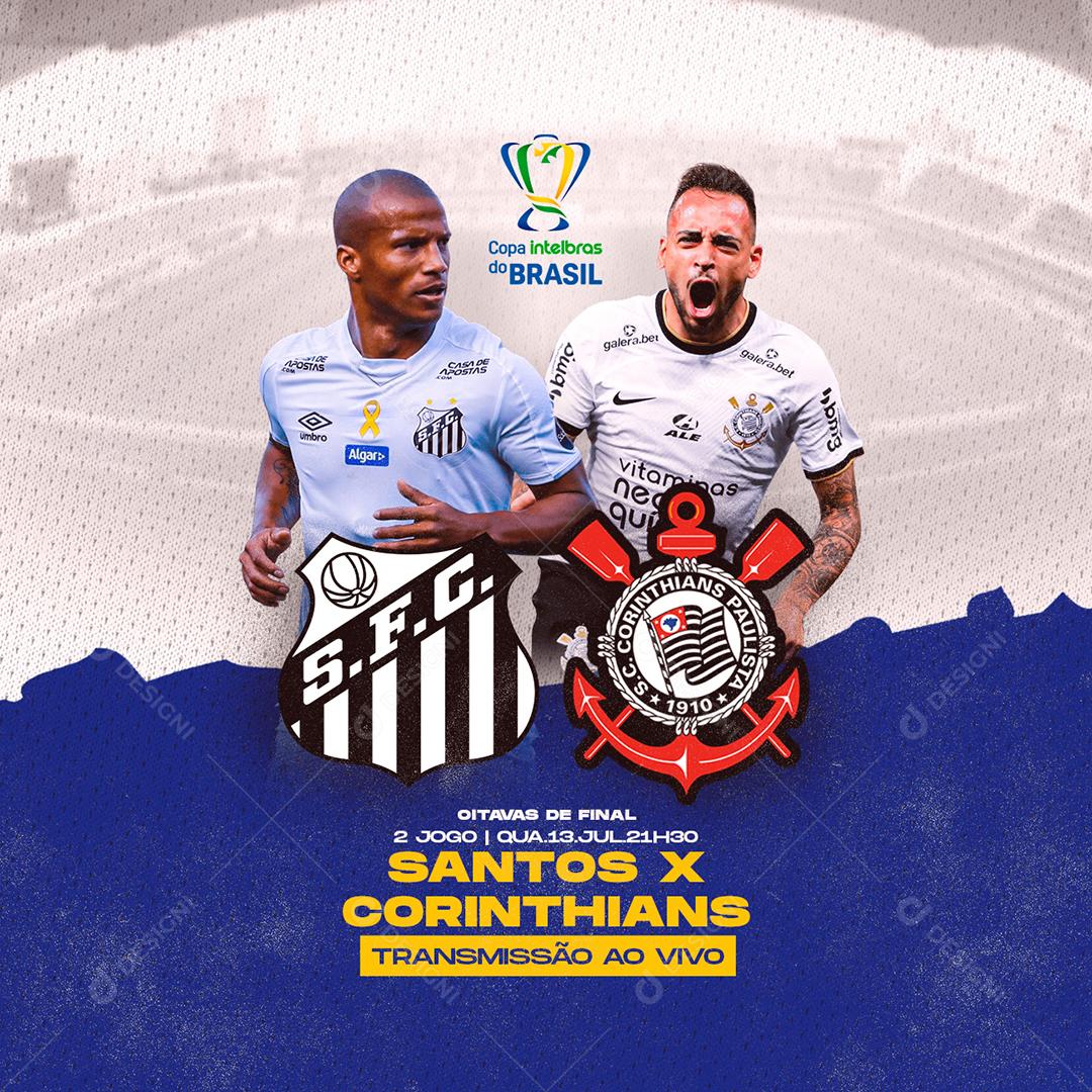 Santos Vs Corinthians Copa Intelbras do Brasil Transmissão  Social Media PSD Editável