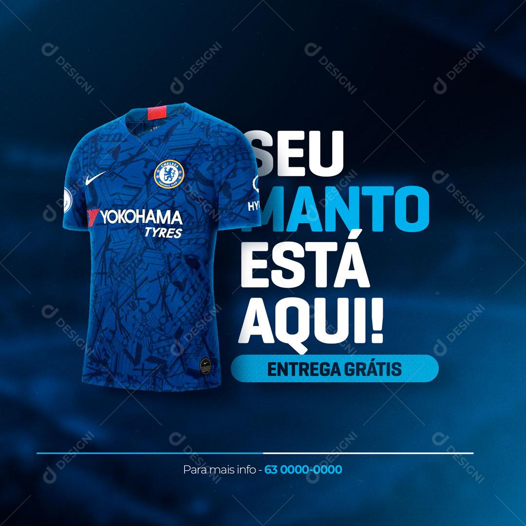 Post Camisas de Times de Futebol Chelsea Seu Manto Está Aqui  Social Media PSD Editável