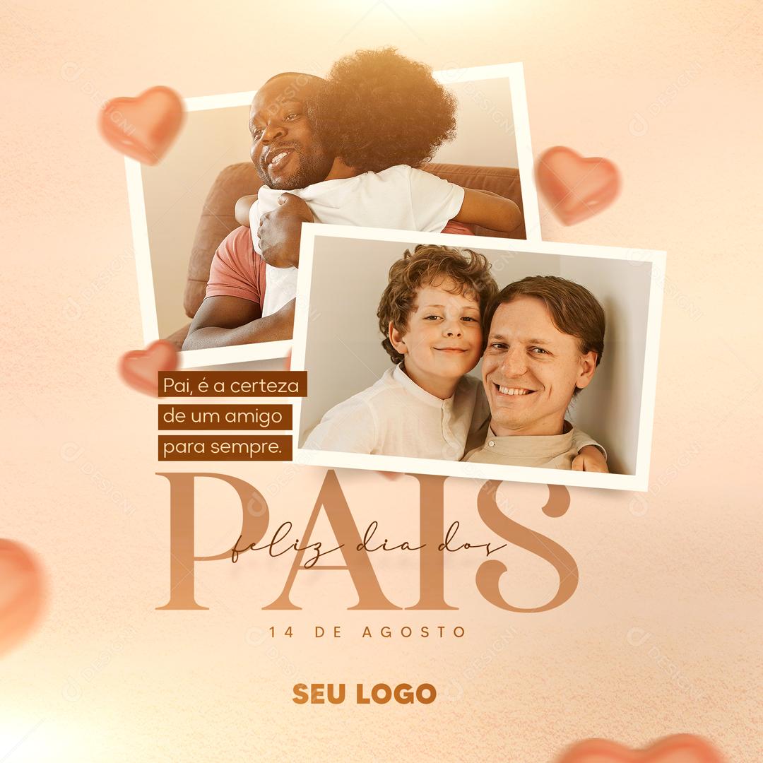 Social Media Pai é a certeza de um Amigo para Sempre Dia dos Pais 14 de Agosto PSD Editável