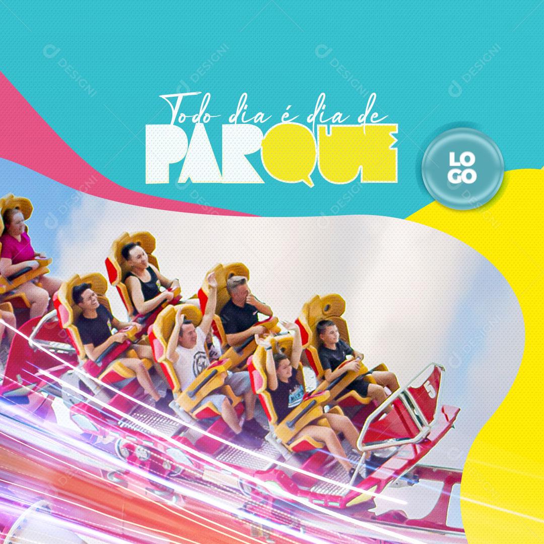 Parque de Diversões Todo Dia é Dia de Parque Social Media PSD Editável
