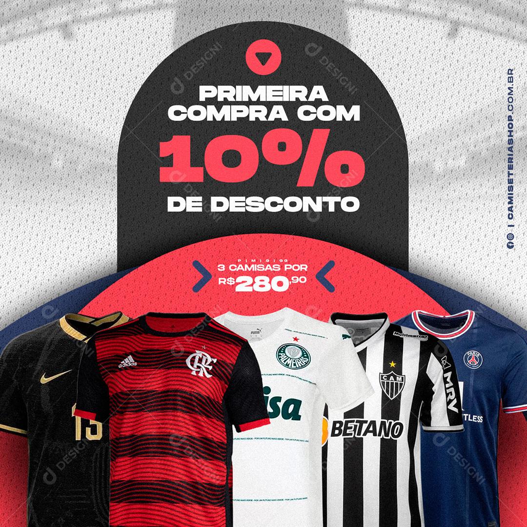 Social Media Primeira Compra com 10% de Desconto Camisas de Times Loja PSD Editável