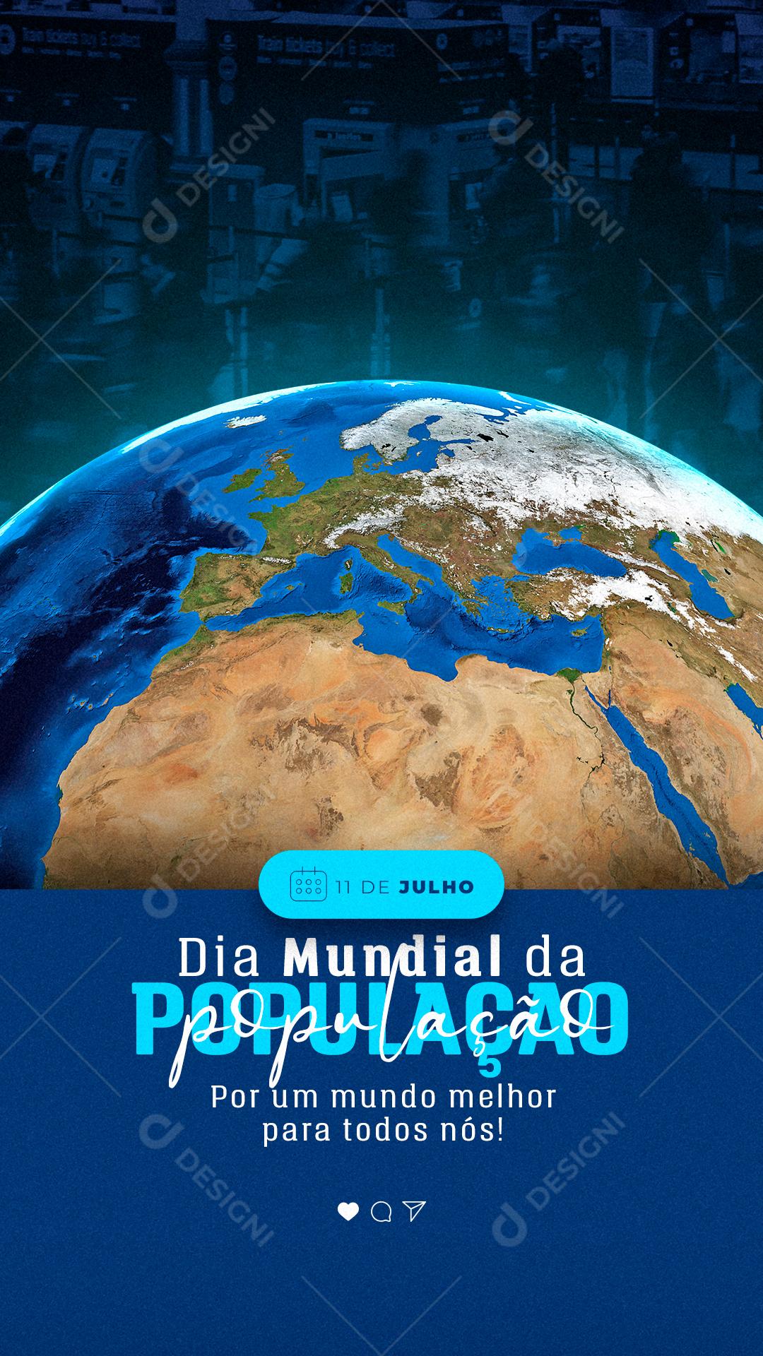 Story Por um Mundo melhor para Todos nós Dia Mundial da População Social Media PSD Editável