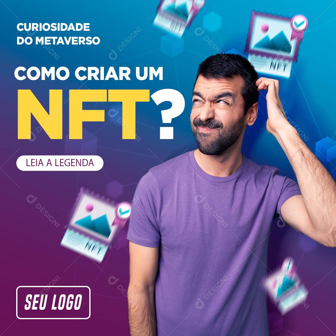 Curiosidade do Metaverso Como Criar um NFT Investimentos Social Media PSD Editável