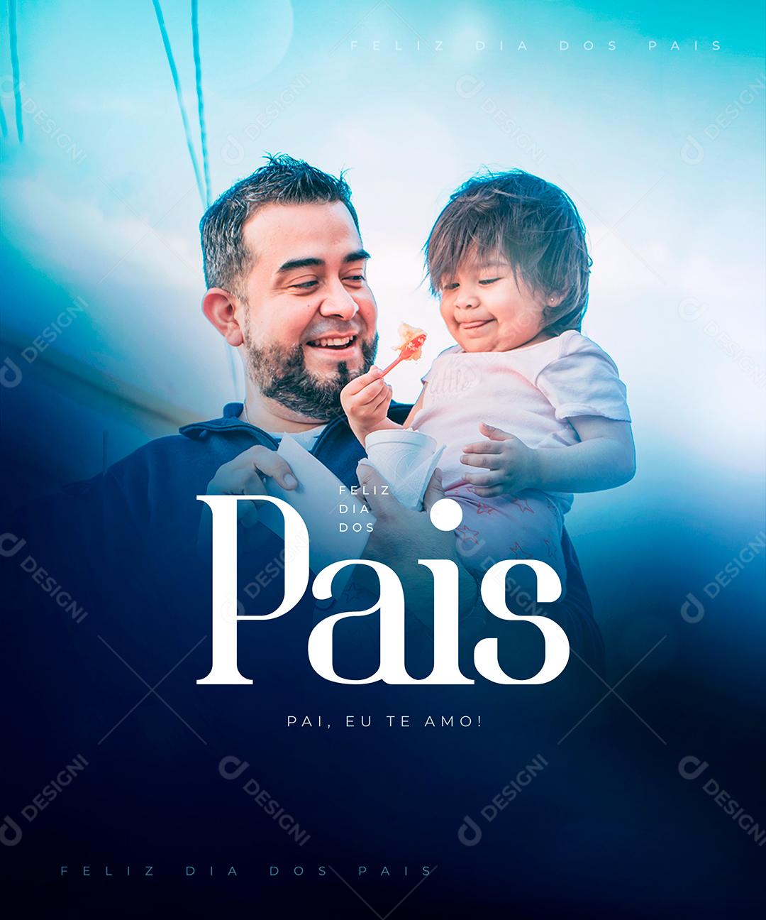Pai Eu Te Amo Feliz Dia dos Pais 14 de Agosto Social Media PSD Editável