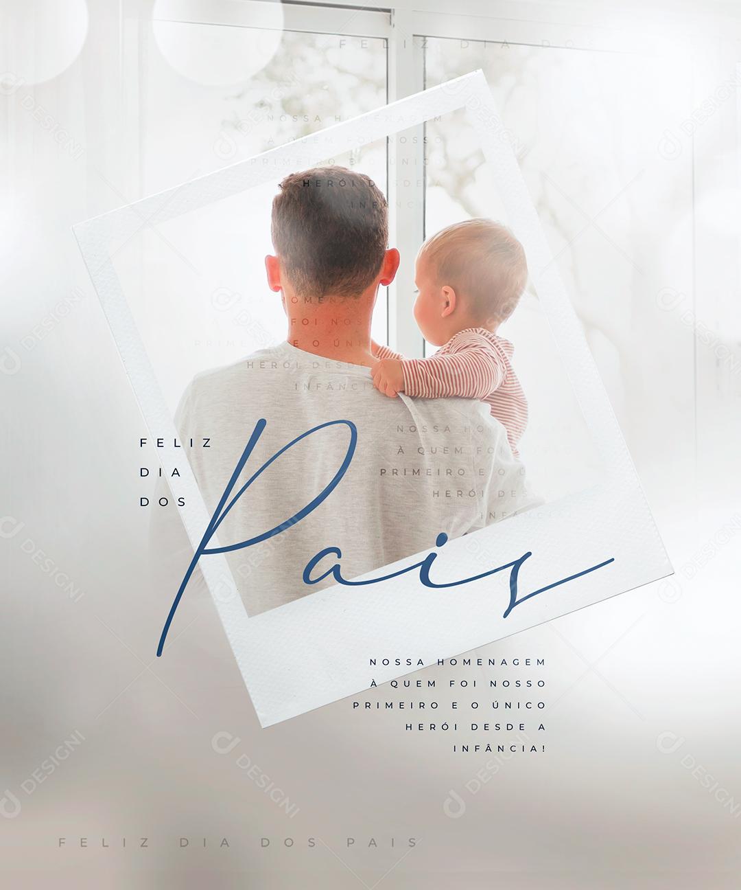 Social Media Nossa Homenagem à quem Foi Nosso Primeiro Herói Dia dos Pais PSD Editável