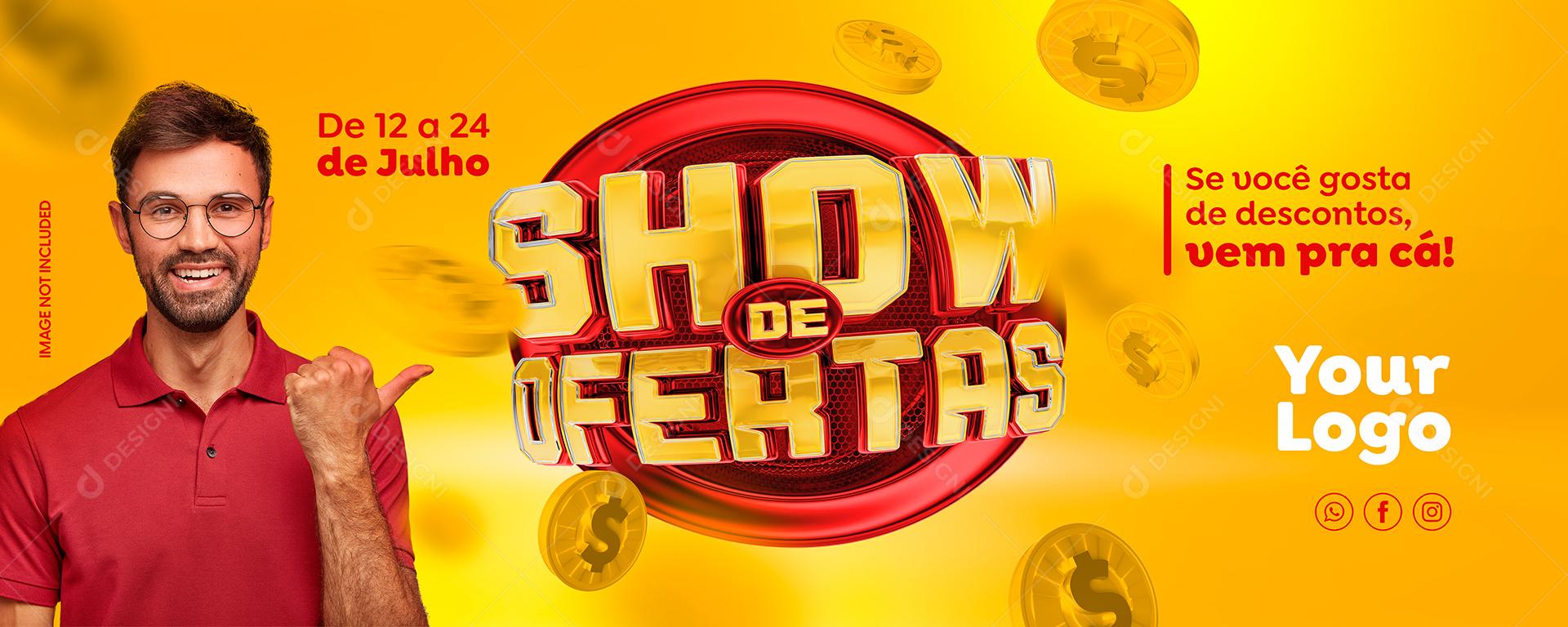 Social Media Banner Show De Ofertas de 12 a 24 de Julho PSD Editável
