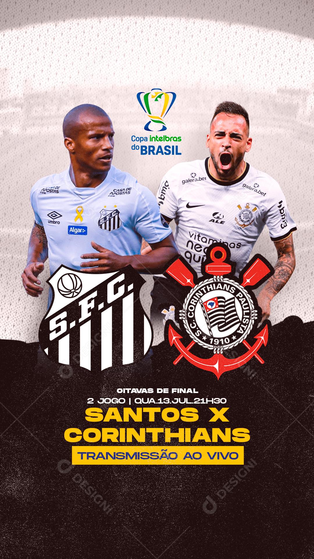 Story Santos Vs Corinthians Copa Intelbras do Brasil Transmissão  Social Media PSD Editável