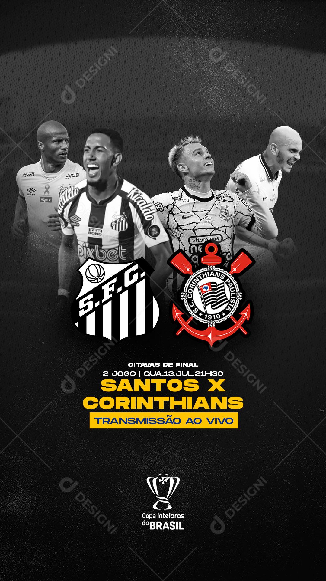 Story Santos Vs Corinthians Copa Intelbras do Brasil Transmissão Social Media PSD Editável