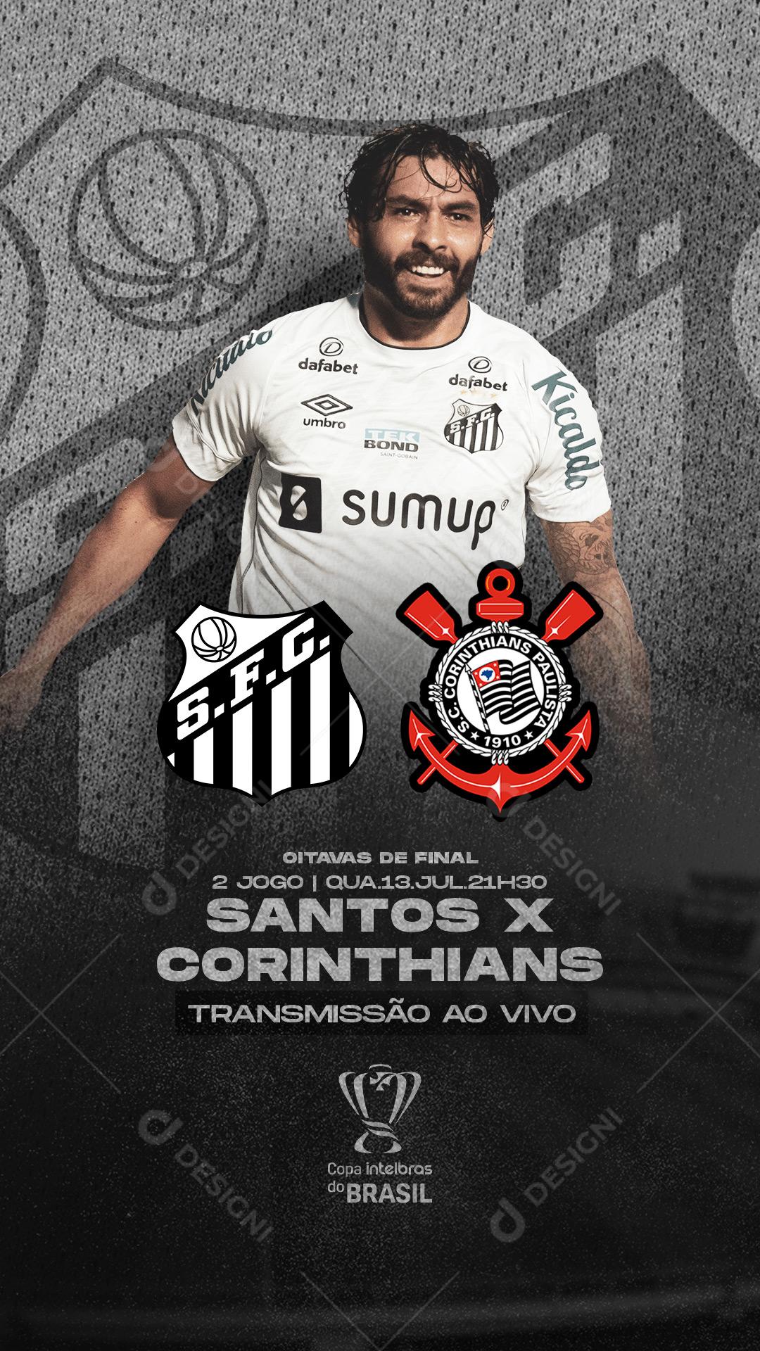 Story Santos Vs Corinthians Copa Intelbras do Brasil Transmissão Social Media PSD Editável