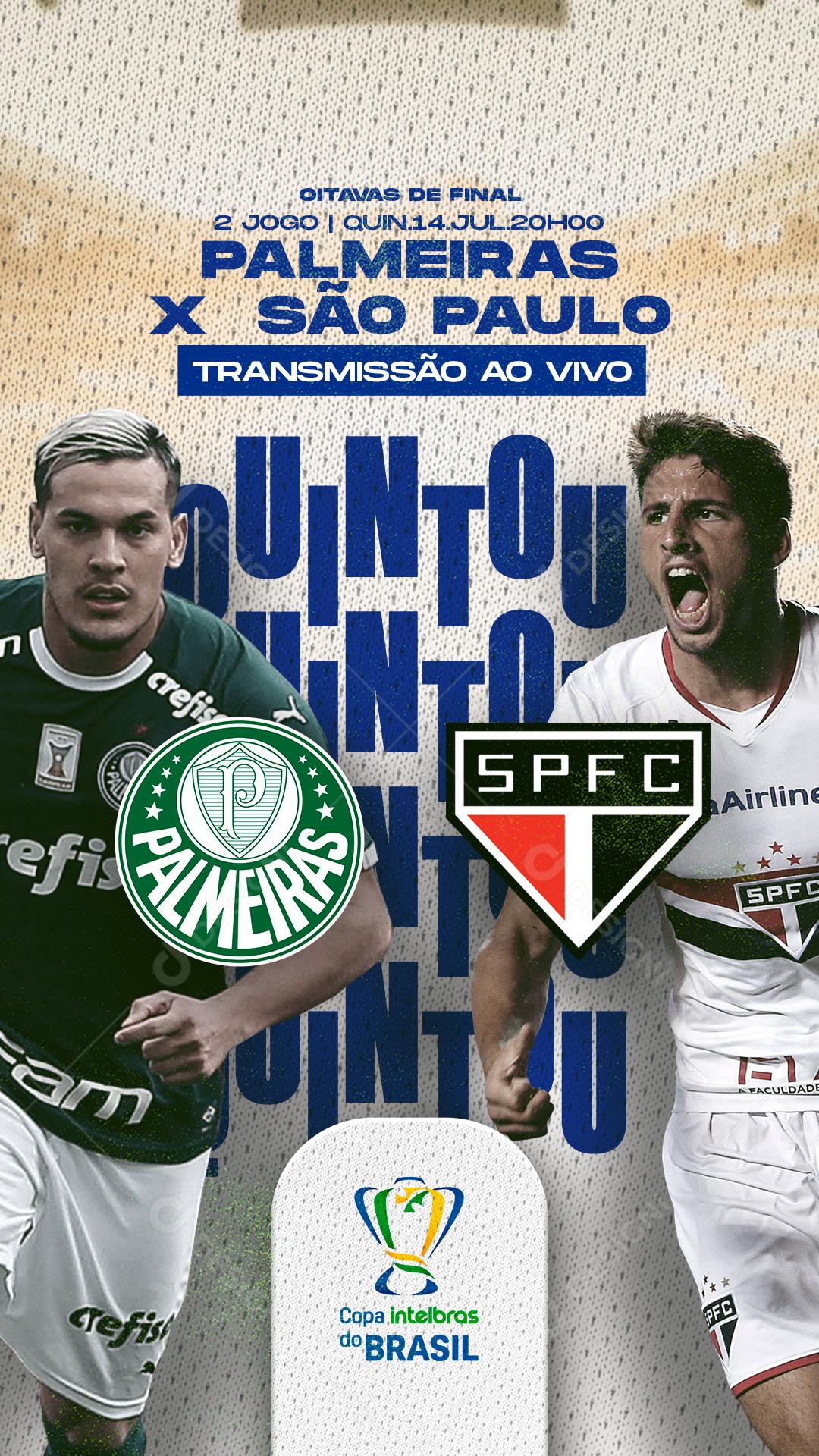 Story Quintou Palmeiras Vs São Paulo Copa Intelbras do Brasil Transmissão Social Media PSD Editável