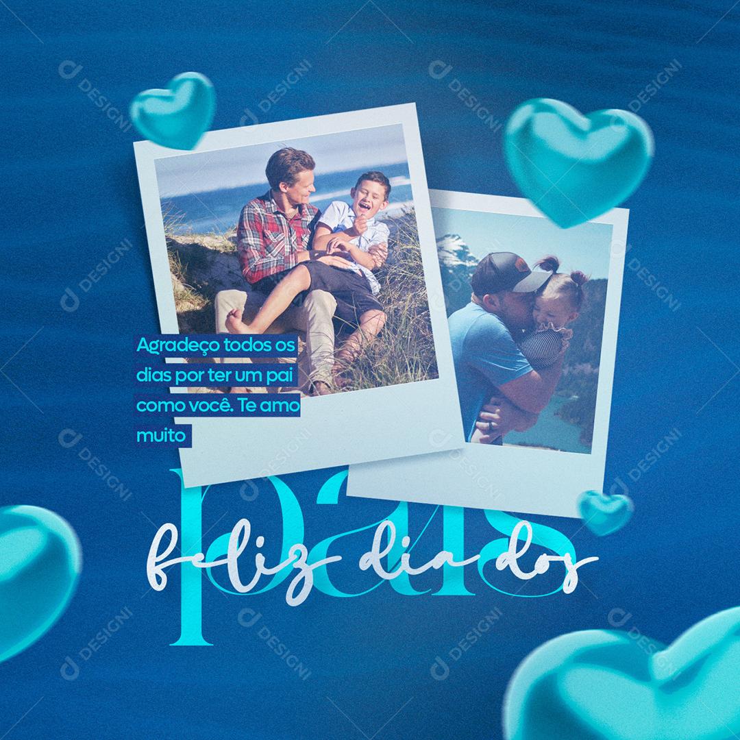 Social Media Agradeço todos os dias por ter um Pai como Você Feliz Dia dos Pais PSD Editável