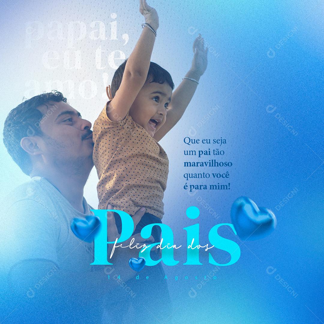 Feliz Dia dos Pais Que eu seja um Pai tão maravilhoso quanto Você Social Media PSD Editável