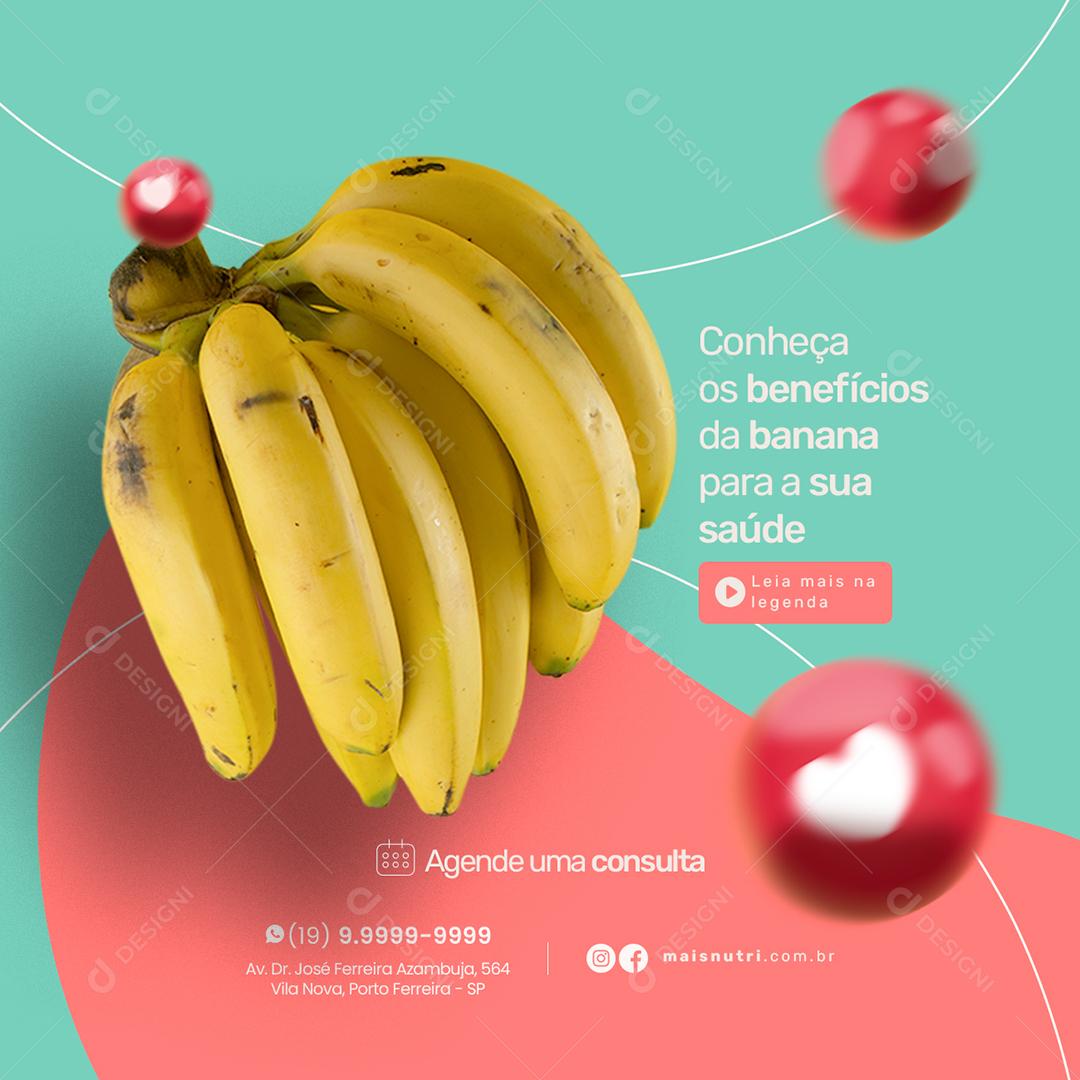 Social Media Conheça os benefícios da banana para a sua Saúde Nutricionista PSD Editável