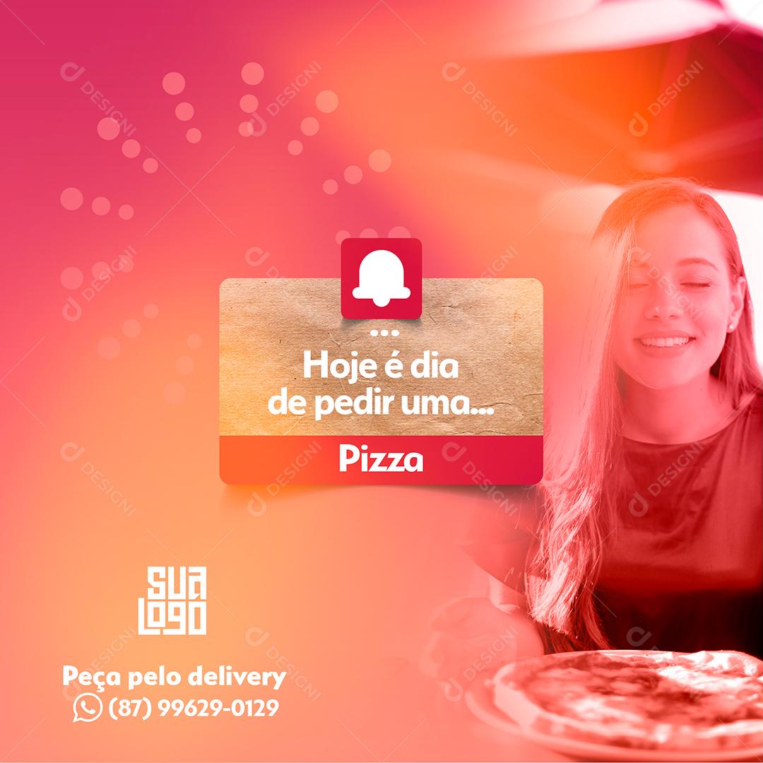 Template Social Media Pizza Lembrete Hoje é Dia PSD Editável