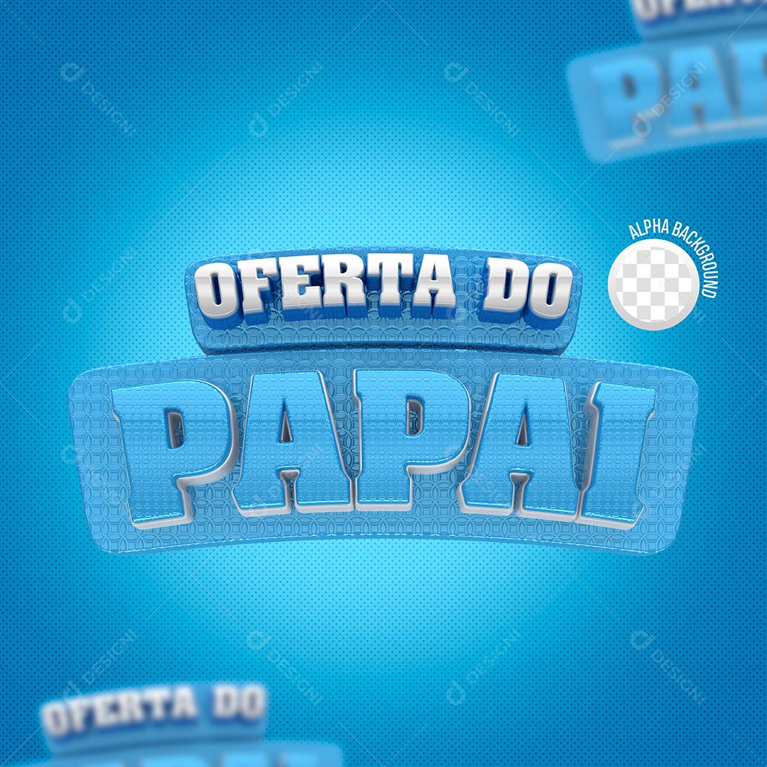 Selo 3D Oferta do Papai Branco e Azul para Composição PSD