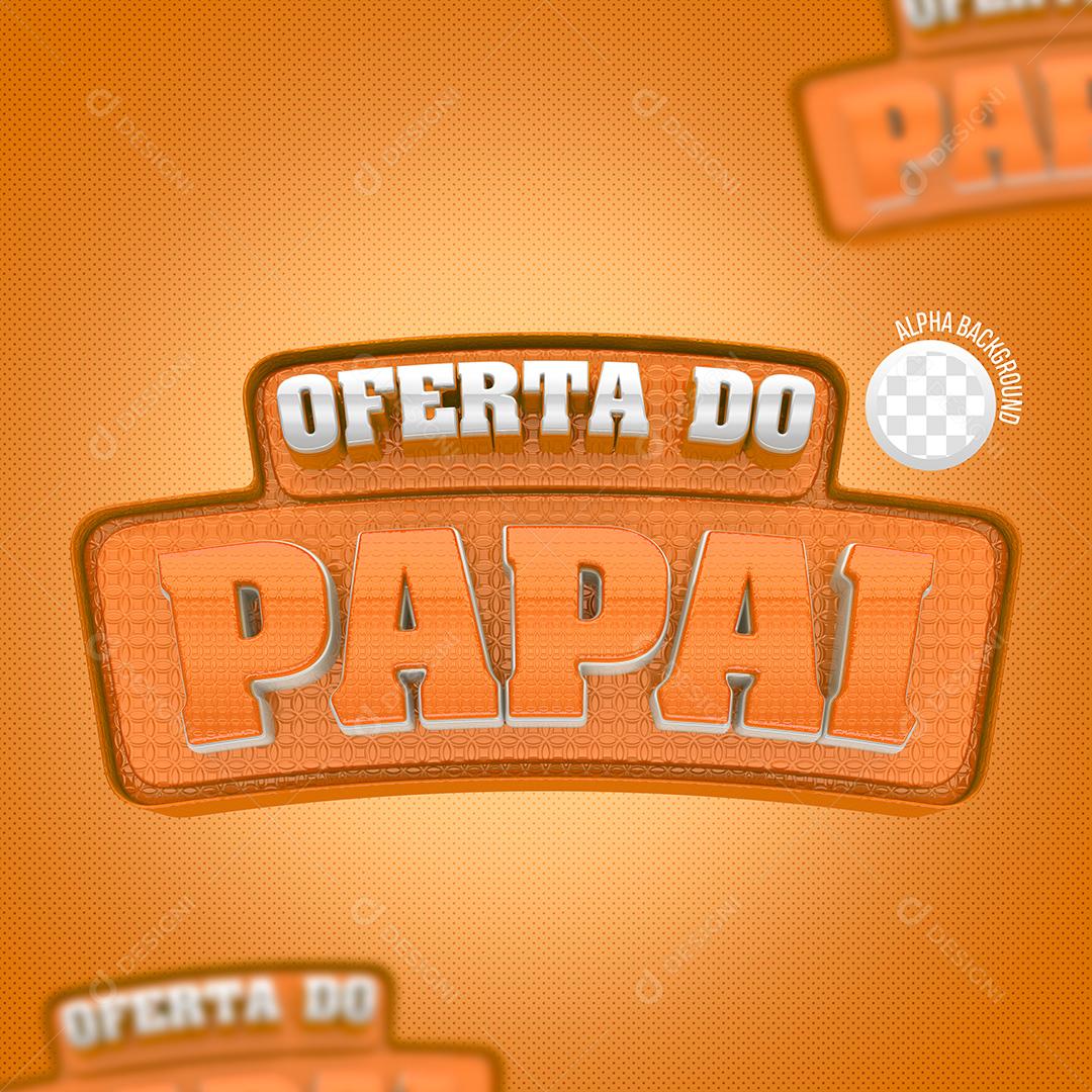 Oferta do Papai Selo 3D Branco e Laranjado para Composição PSD