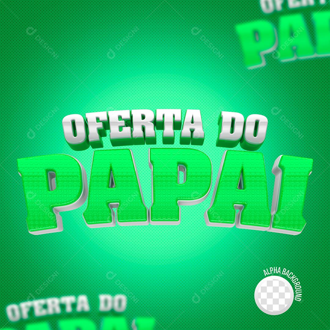 Oferta do Papai Texto 3D Branco e Verde para Composição PSD