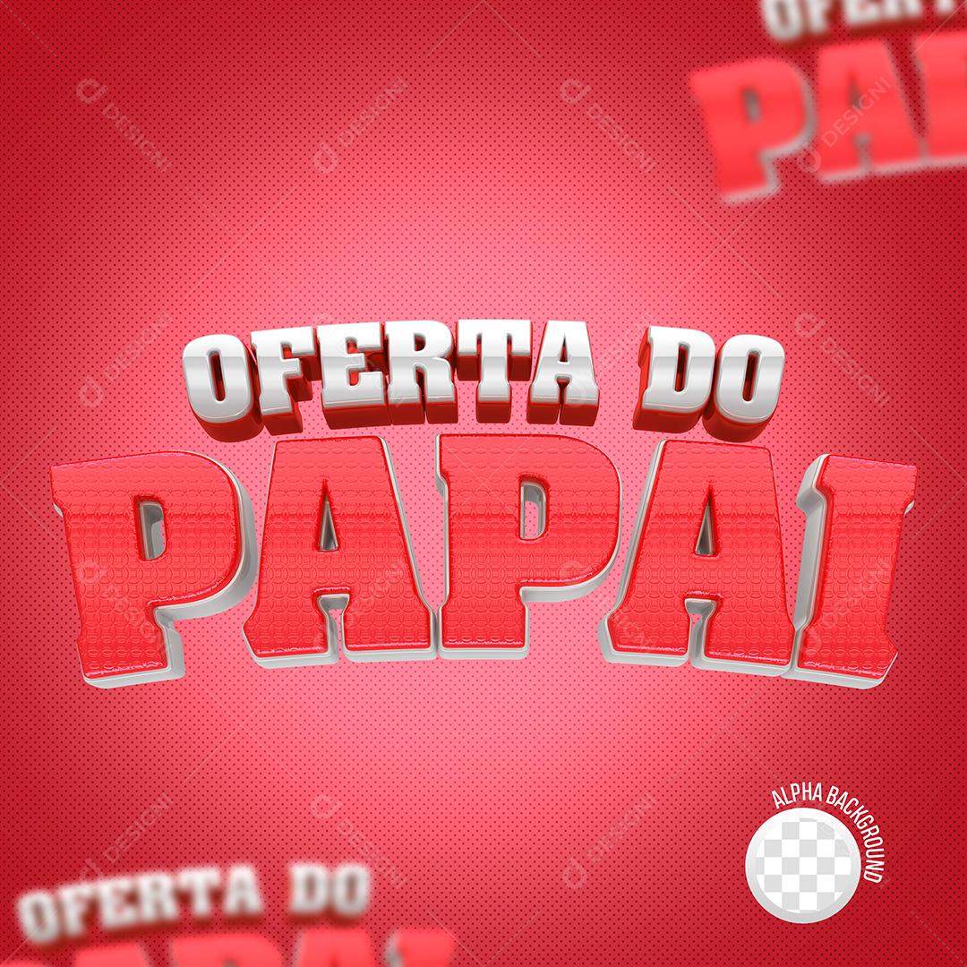 Oferta do Papai Texto 3D Branco e Vermelho para Composição PSD