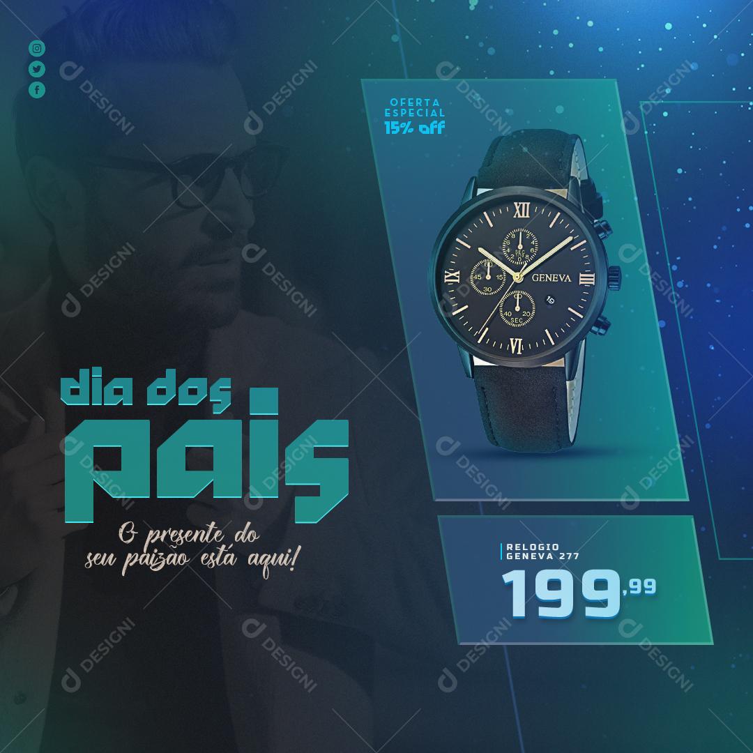 Post Loja Dia dos Pais Relógio Oferta 14 de Agosto Social Media PSD Editável