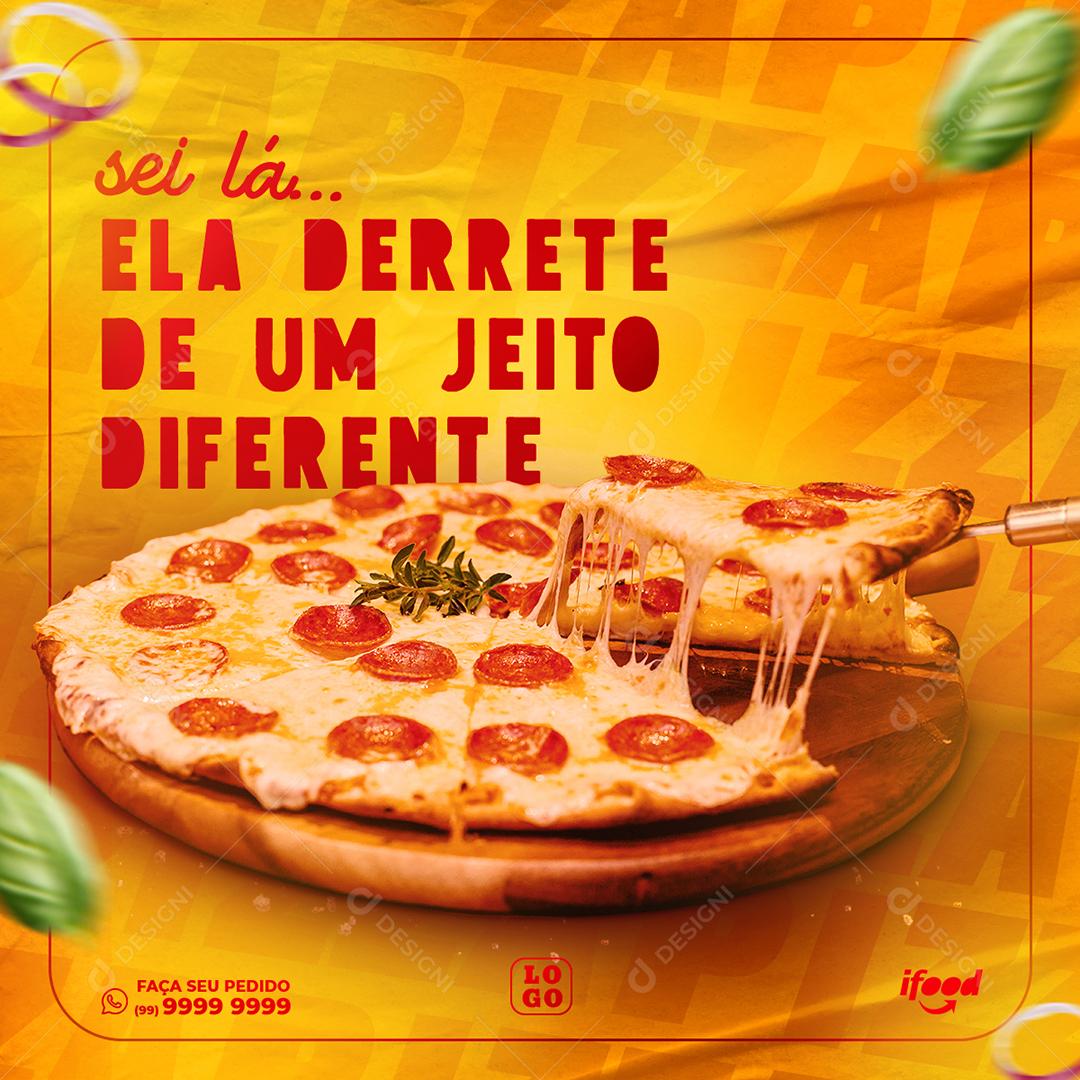 Post Feed Pizzaria o Jeito Que Ela Derrete é Diferente Social Media PSD Editável