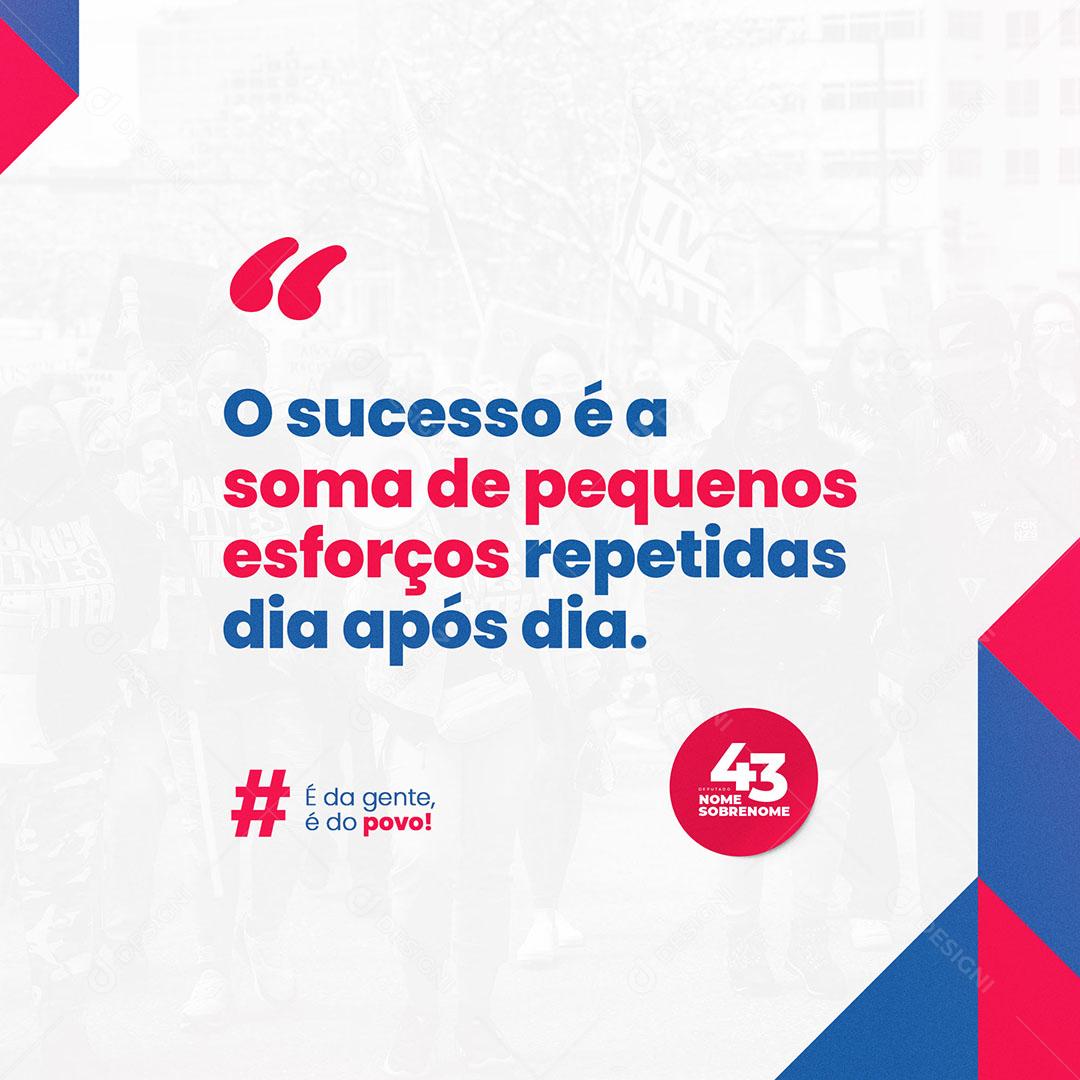 Post Política O Sucesso é a Soma de Pequenos Esforços Social Media PSD Editável