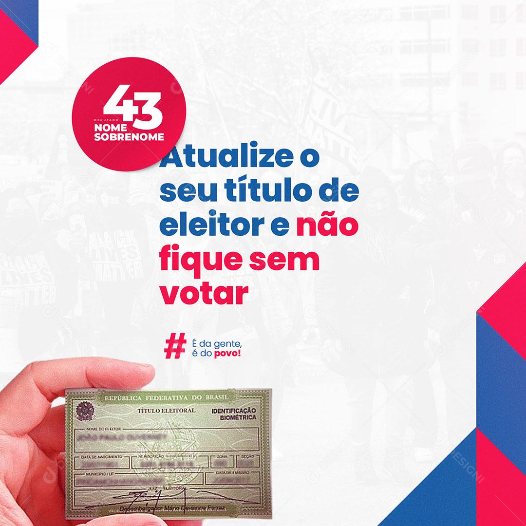 Atualize o Seu Título de Eleitor e Não Fique Sem Votar Social Media PSD Editável