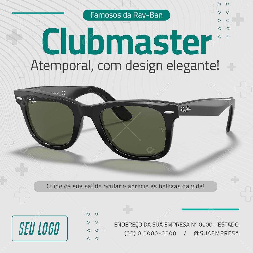 Social Media Ótica Venda Óculos Ray-Ban - Clubmaster PSD Editável
