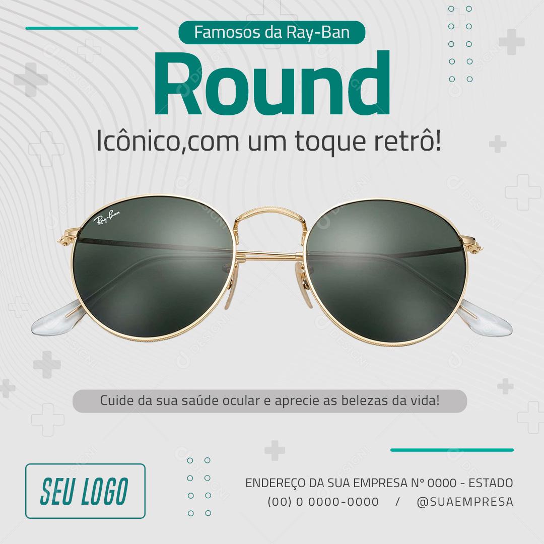 Social Media Ótica Venda de Óculos Ray-Ban - Round PSD Editável