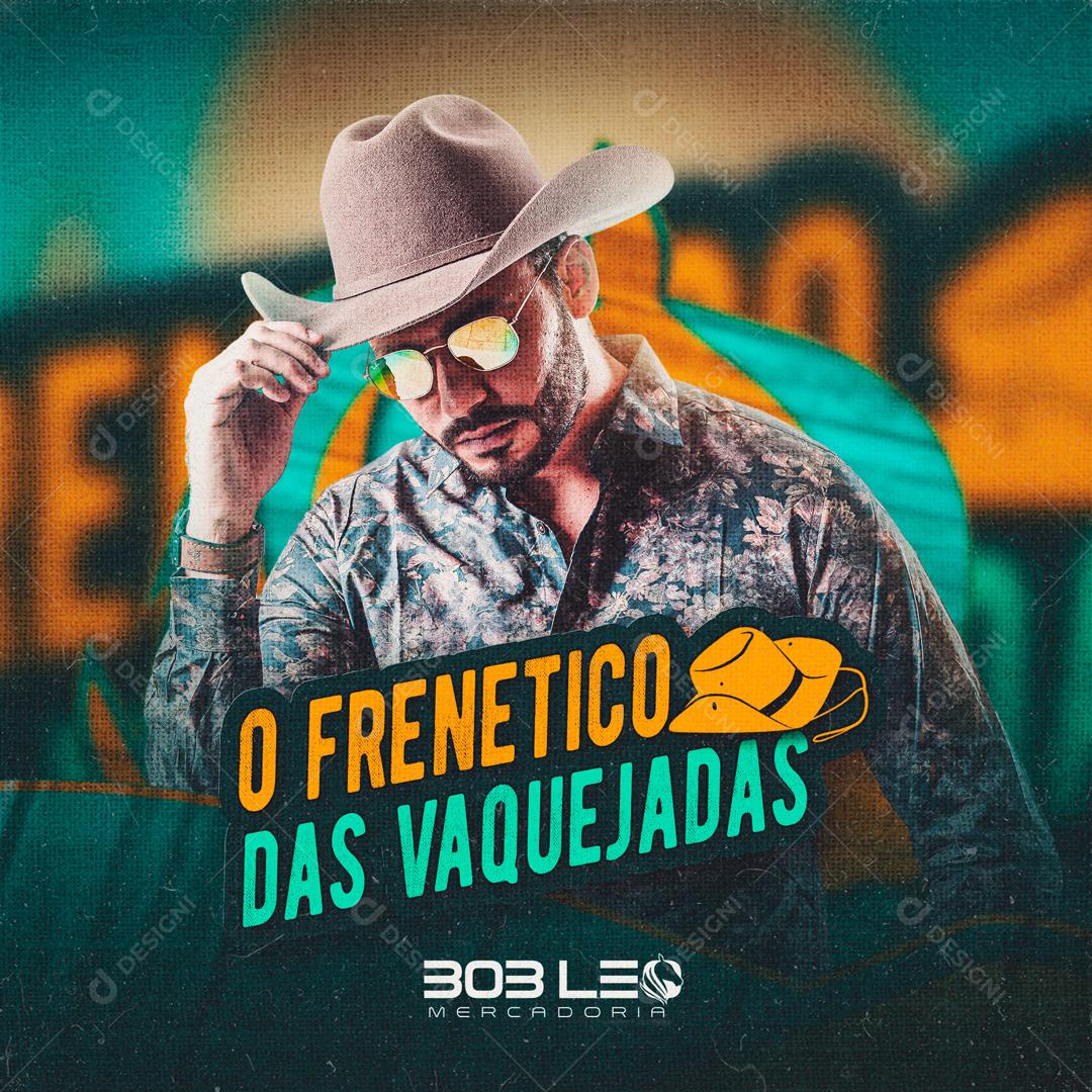 Flyer Capa CD  Bob Léo O Frenetico Das Vaquejadas Social Media PSD Editável