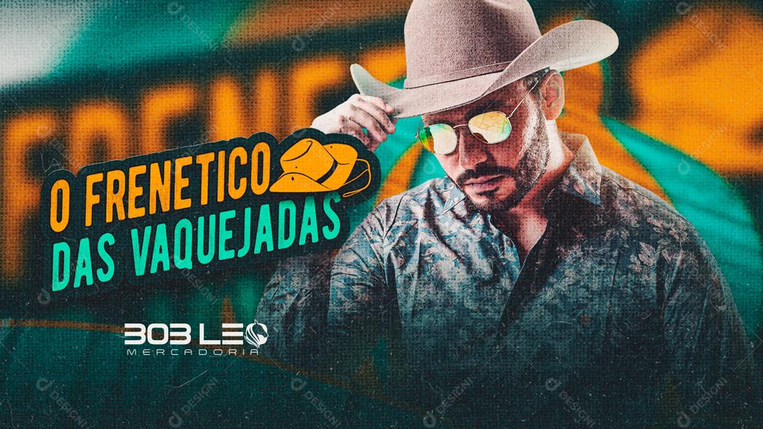 Flyer Banner Capa CD  Bob Léo O Frenetico Das Vaquejadas Social Media PSD Editável