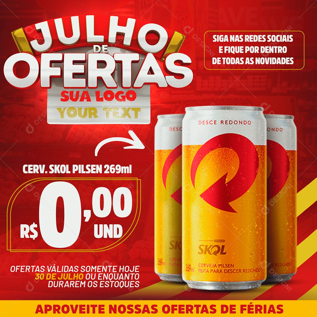 Social Media Julho de Ofertas Cerveja Skol Distribuidora PSD Editável