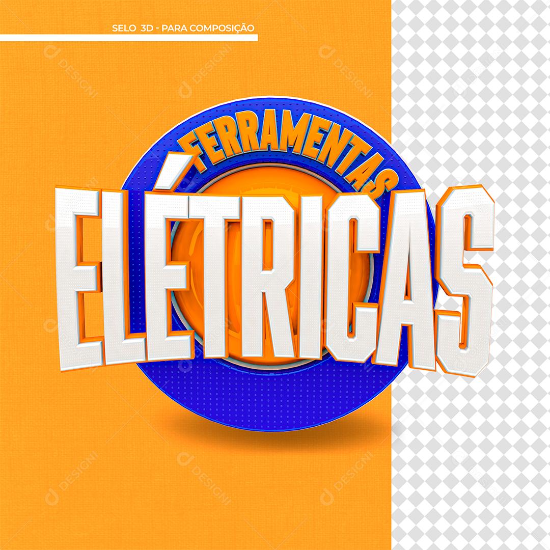 Ferramentas Elétricas Selo 3D para Composição PSD