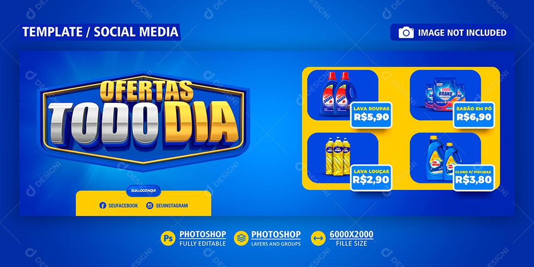 Social Media Banner Ofertas Todo Dia Produtos de Limpeza Supermercado PSD Editável