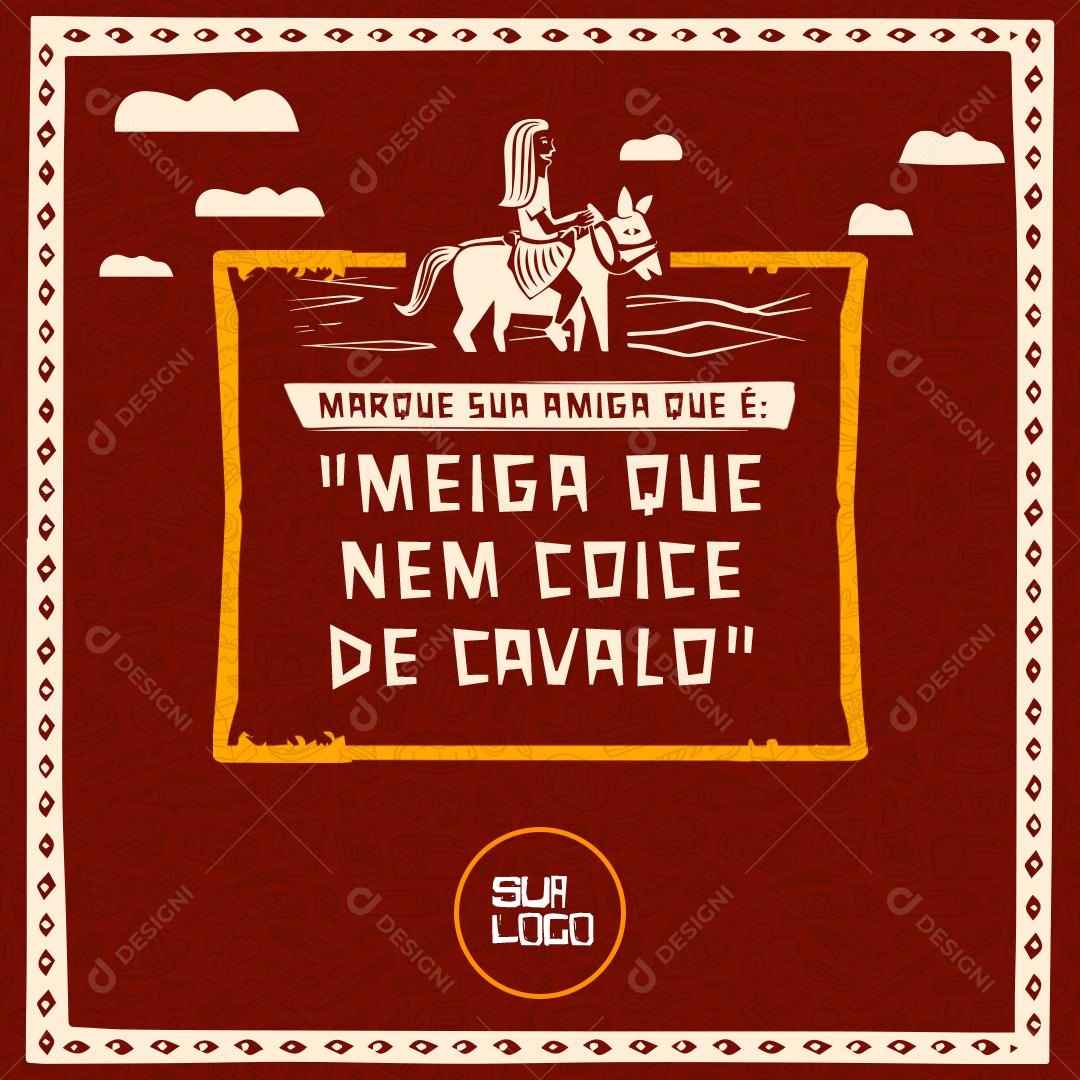 Social Media Marque sua Amiga que meiga que nem Coice de Cavalo Frases PSD Editável