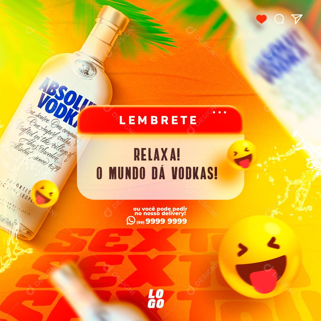 Social Media Lembrete Relaxa o Mundo dá Vodkas Delivery Distribuidora PSD Editável