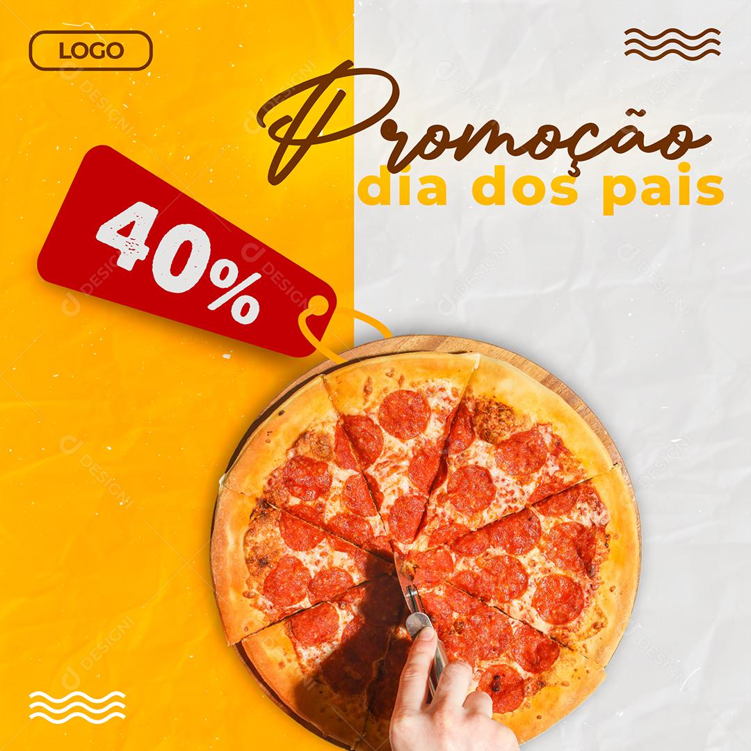 Promoção Dia dos Pais 40% de Desconto Pizzaria Social Media PSD Editável