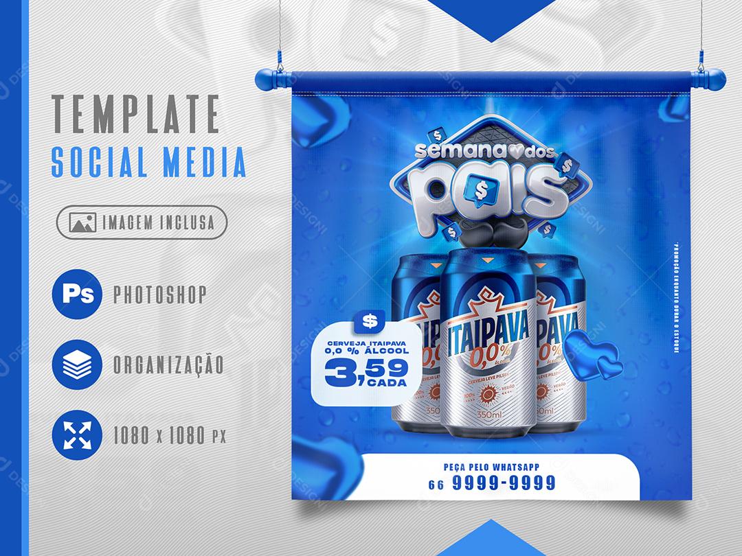 Social Media Semana dos Pais Itaipava 0% Distribuidora PSD Ediável