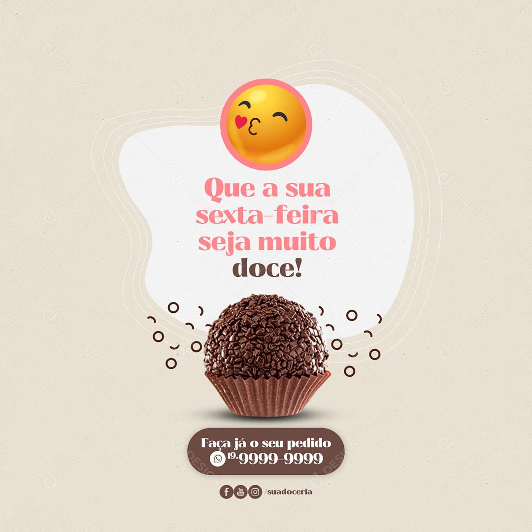 Social Media Que a sua Sexta Feira seja Muito Doce Doceria PSD Editável