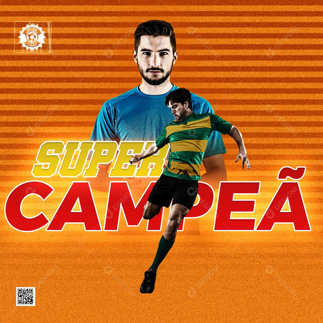 Social Media Super Campeã Jogador Futebol PSD Editável