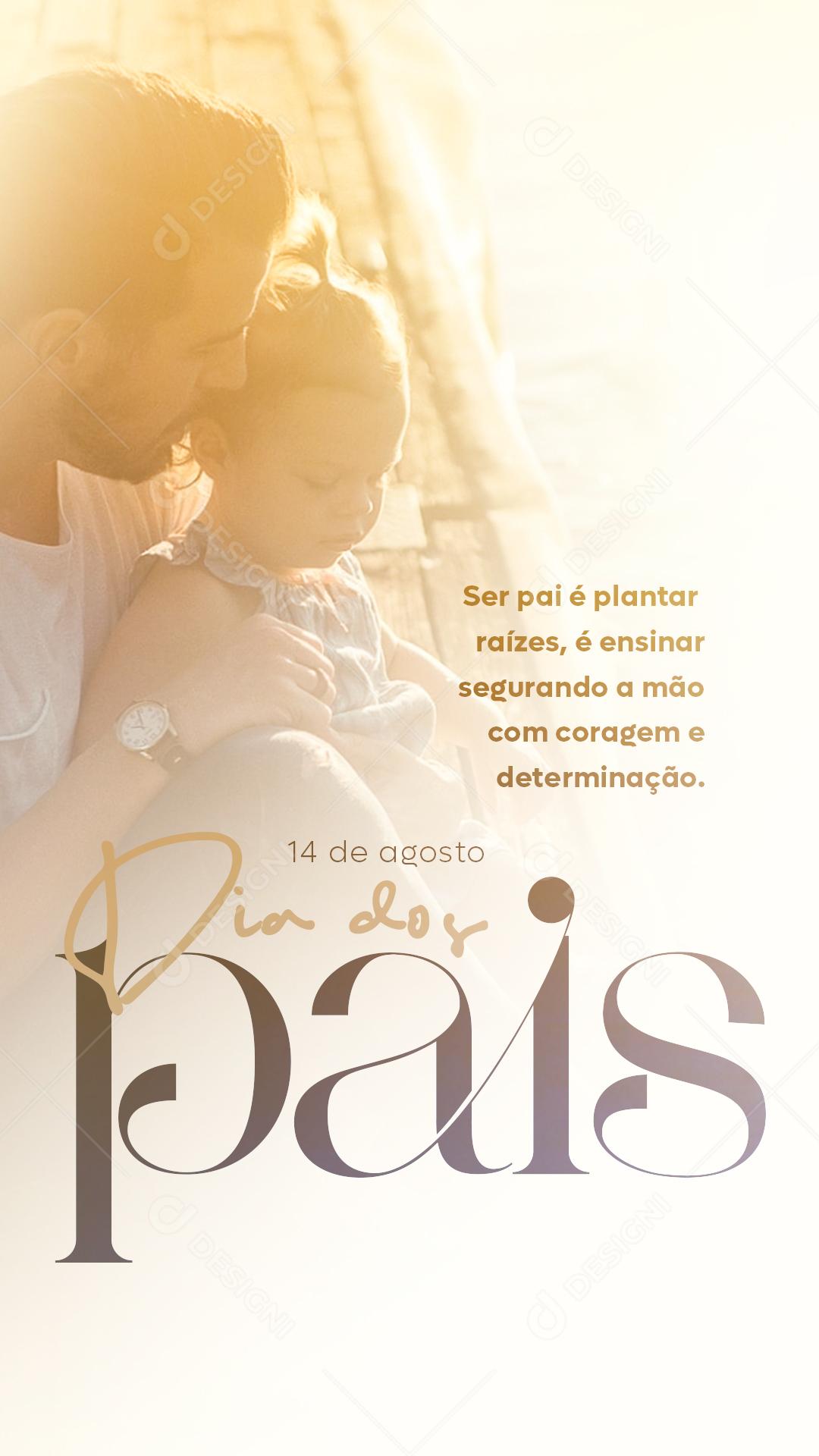 Story Ser Pai é Plantar Raízes Dia dos Pais Social Media PSD Editável